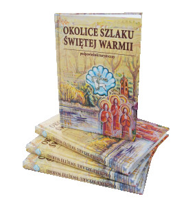 OKOLICE SZLAKU ŚWIETEJ WARMII