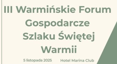 III Warmińskie Forum Gospodarcze Szlaku Świętej Warmii